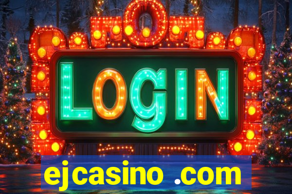 ejcasino .com